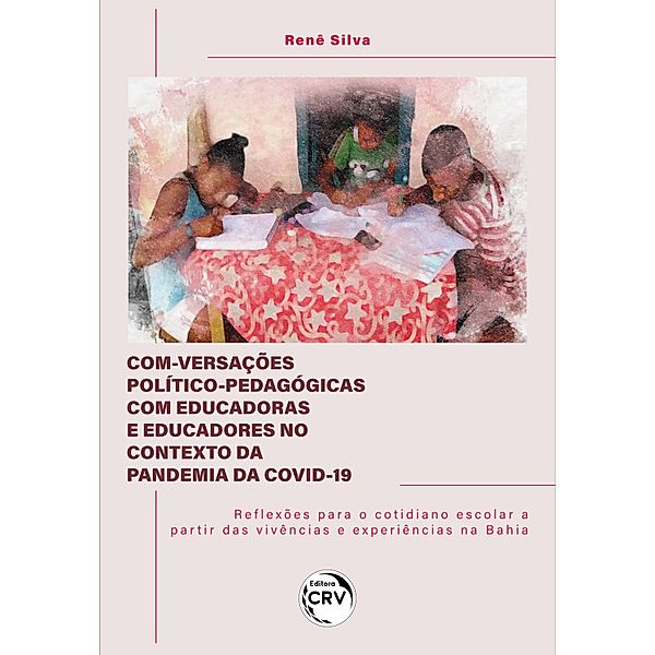 Com-versações político-pedagógicas com educadoras e educadores no contexto da pandemia da covid-19, Renê Silva