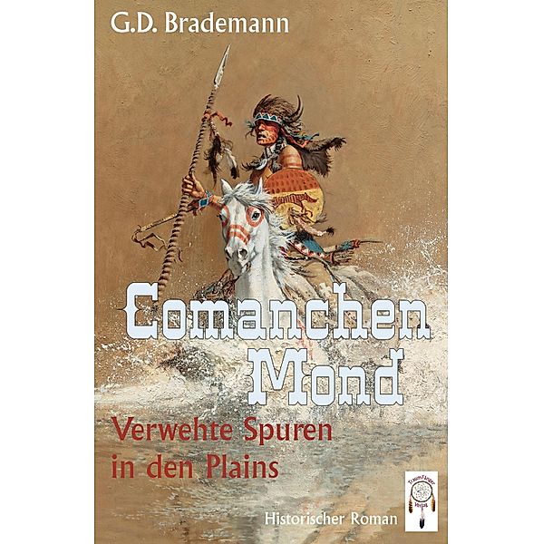 Comanchen Mond Band 3 / 3 Bd.3, G. D. Brademann