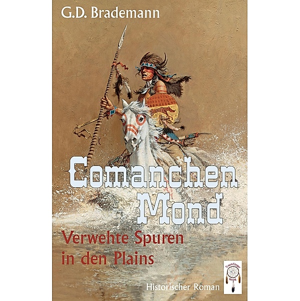 Comanchen Mond Band 3 / 3 Bd.3, G. D. Brademann
