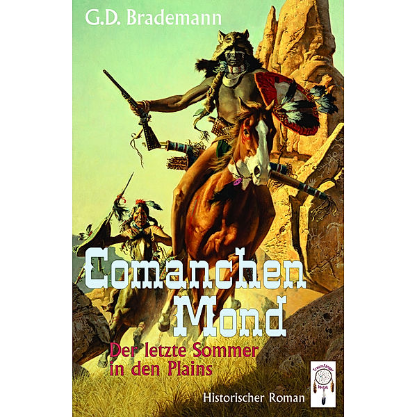 Comanchen Mond, Der letzte Sommer in den Plains.Bd.2, Brademann G. D.