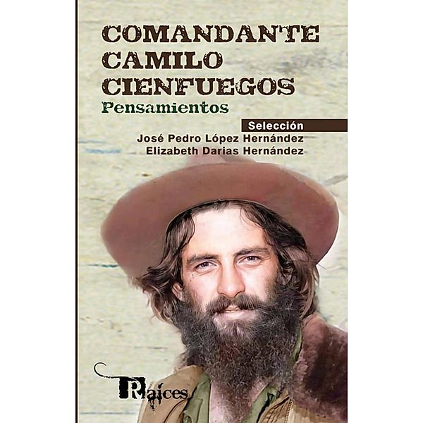 Comandante Camilo Cienfuegos, José Pedro López Hernández, Elizabeth Darias Hernández