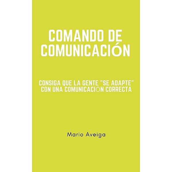 Comando de comunicación, Mario Aveiga