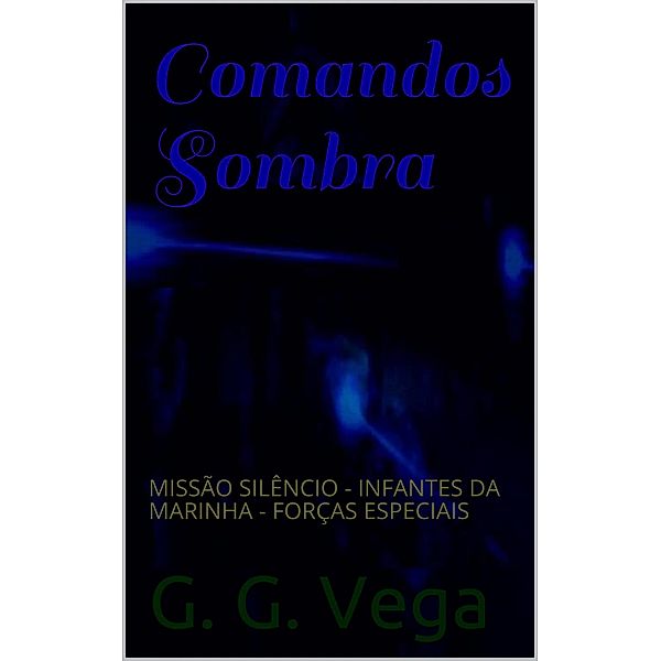 Comandos Sombra, G. G. Vega