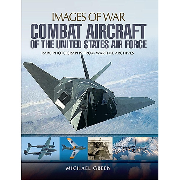 Combat Aircraft of the United States Air Force / Images of War, Michael Green