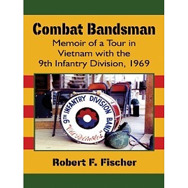 Combat Bandsman, Robert F. Fischer
