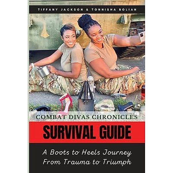 Combat Divas Chronicles: Survival Guide / Combat Divas Chronicles Bd.1, Tiffany Jackson, Tonnisha Bolian