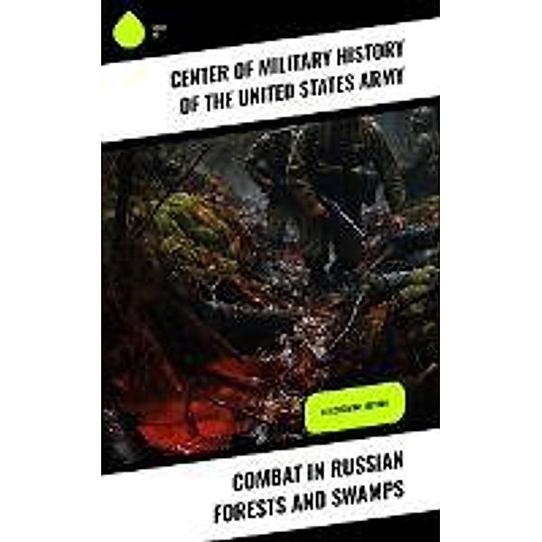 Combat in Russian Forests and Swamps, Center of Military History of the United States Army