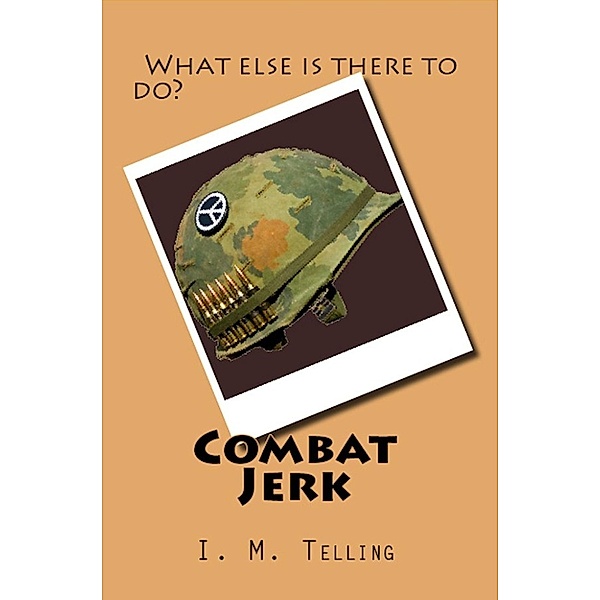 Combat Jerk, I. M. Telling