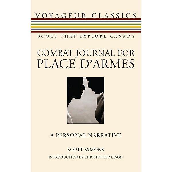 Combat Journal for Place d'Armes / Voyageur Classics Bd.16, Scott Symons