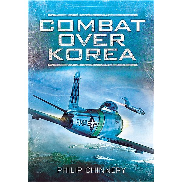 Combat Over Korea, Philip D. Chinnery