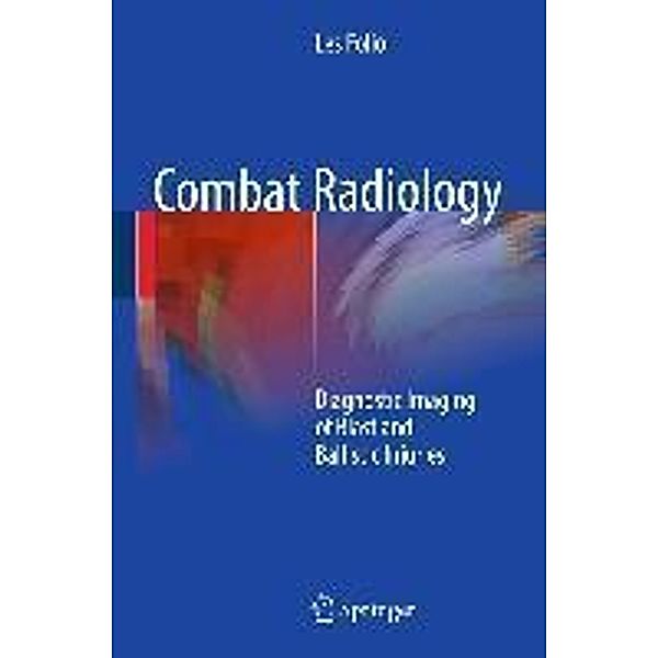 Combat Radiology, Les R. Folio