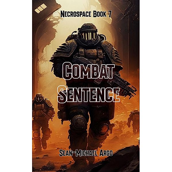 Combat Sentence (Necrospace, #7) / Necrospace, Sean-Michael Argo
