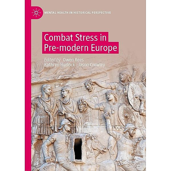 Combat Stress in Pre-modern Europe / Mental Health in Historical Perspective