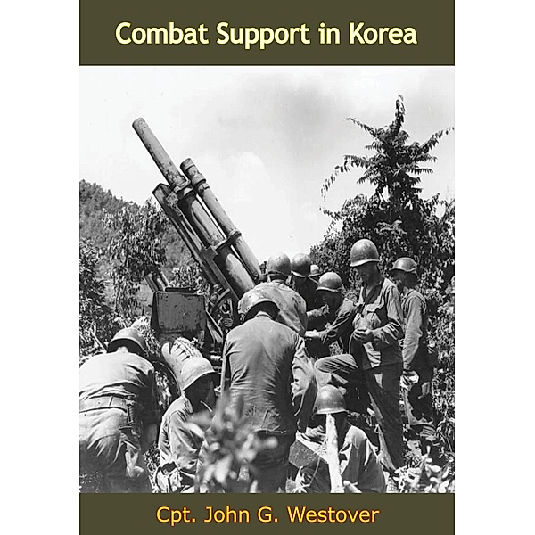Combat Support in Korea, Cpt. John G. Westover