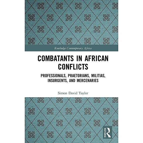 Combatants in African Conflicts, Simon David Taylor