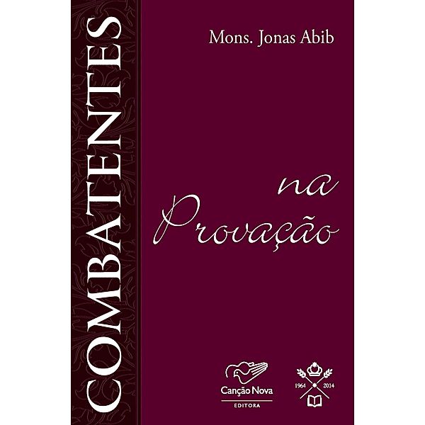 Combatentes na provação / Combatentes Bd.3, Monsenhor Jonas Abib