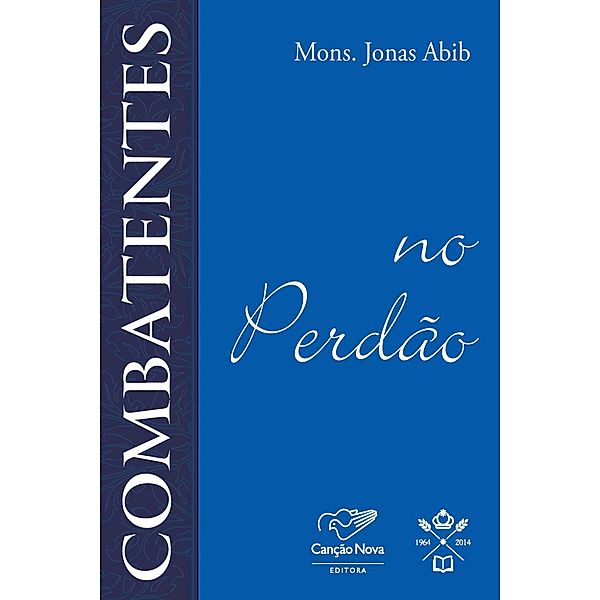 Combatentes no perdão / Combatentes Bd.6, Monsenhor Jonas Abib