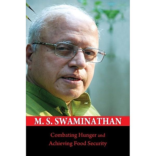 Combating Hunger and Achieving Food Security, M. S. Swaminathan