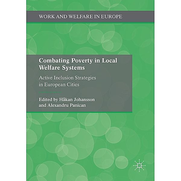 Combating Poverty in Local Welfare Systems / Work and Welfare in Europe, Alexandru Panican, Håkan Johansson