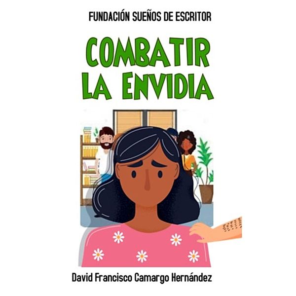 Combatir La Envidia, David Francisco Camargo Hernández