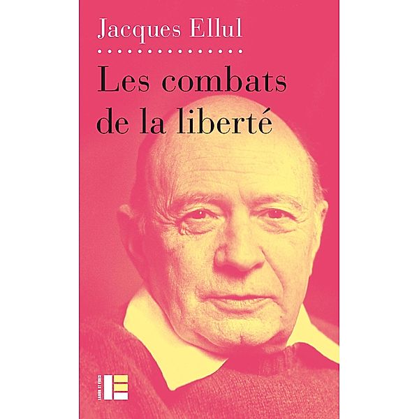 Combats de la liberté, Jacques Ellul