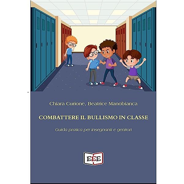 Combattere il bullismo in classe, Chiara Curione, Beatrice Manobianca