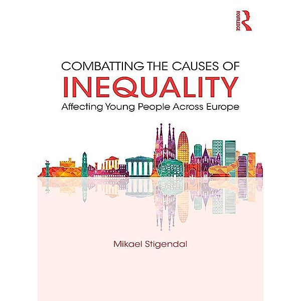 Combatting the Causes of Inequality Affecting Young People Across Europe, Mikael Stigendal