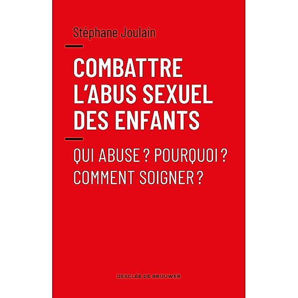 Combattre l'abus sexuel des enfants, Stéphane Joulain