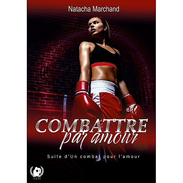 Combattre par amour, Natacha Marchand