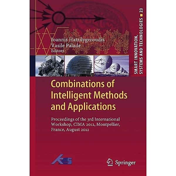 Combinations of Intelligent Methods and Applications / Smart Innovation, Systems and Technologies Bd.23