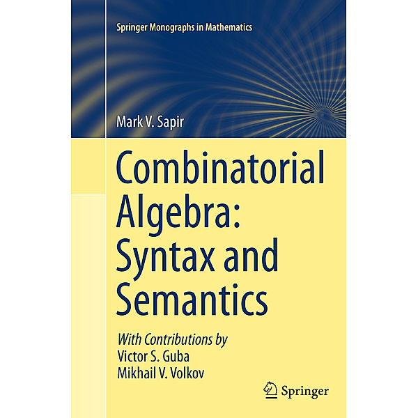 Combinatorial Algebra: Syntax and Semantics, Mark V. Sapir