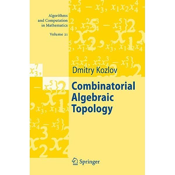 Combinatorial Algebraic Topology, Dimitry Kozlov