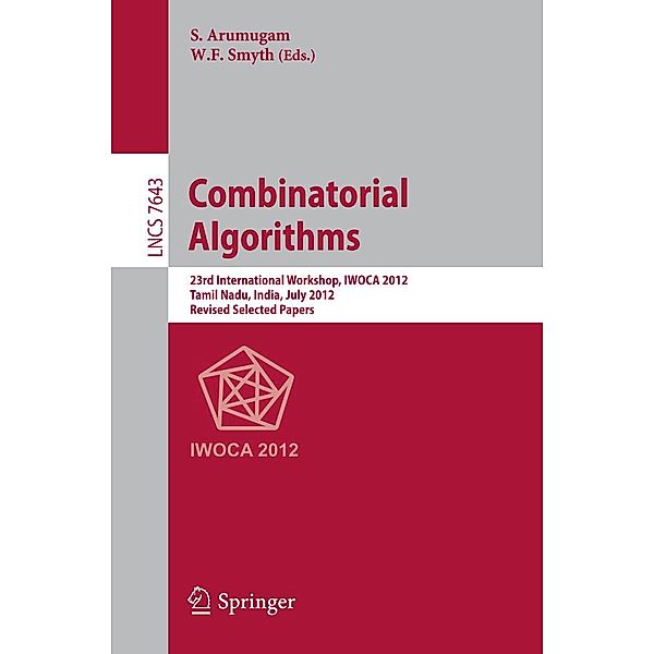 Combinatorial Algorithms / Lecture Notes in Computer Science Bd.7643