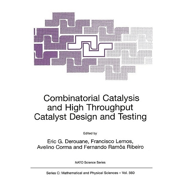 Combinatorial Catalysis and High Throughput Catalyst Design and Testing / Nato Science Series C: Bd.560