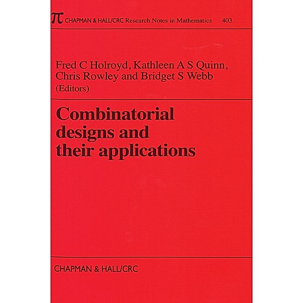 Combinatorial Designs and their Applications, Kathleen Quinn, Bridget Webb, F. C. Holroyd, Chris Rowley