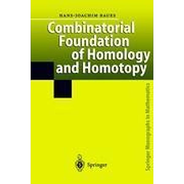 Combinatorial Foundation of Homology and Homotopy, Hans-Joachim Baues