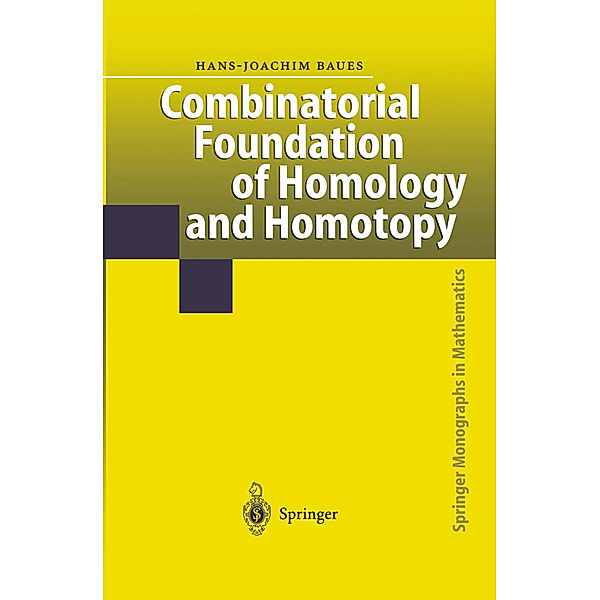 Combinatorial Foundation of Homology and Homotopy, Hans-Joachim Baues