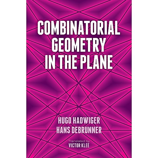 Combinatorial Geometry in the Plane / Dover Books on Mathematics, Hugo Hadwiger, Hans Debrunner