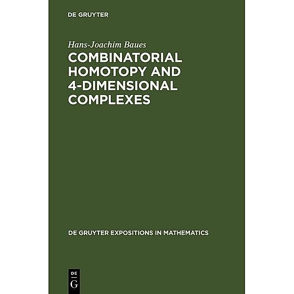 Combinatorial Homotopy and 4-Dimensional Complexes / De Gruyter  Expositions in Mathematics Bd.2, Hans-Joachim Baues