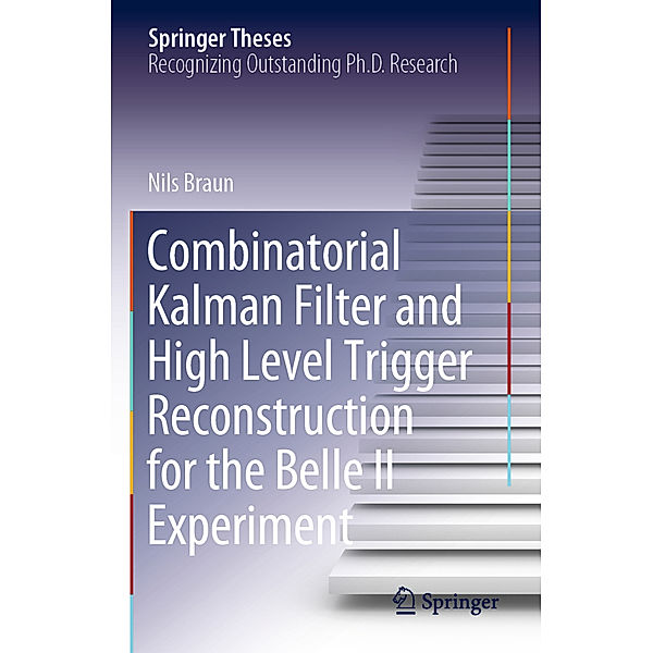 Combinatorial Kalman Filter and High Level Trigger Reconstruction for the Belle II Experiment, Nils Braun