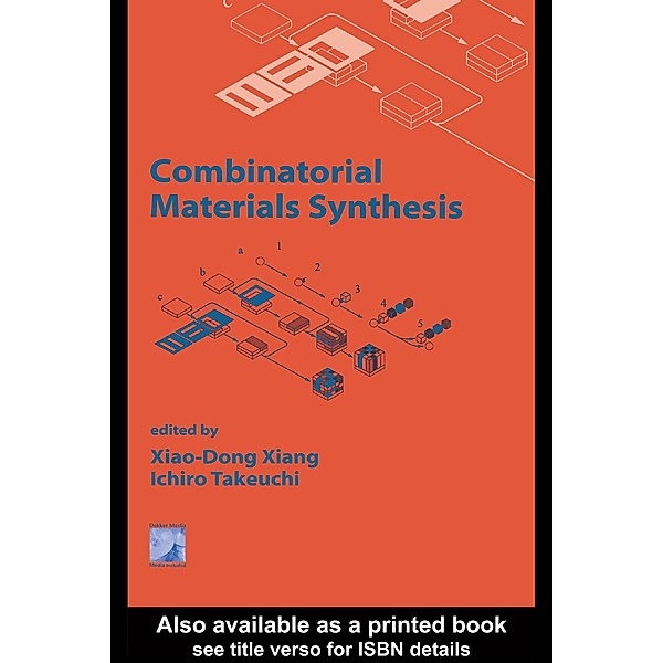 Combinatorial Materials Synthesis, Xiao-Dong Xiang, Ichiro Takeuchi