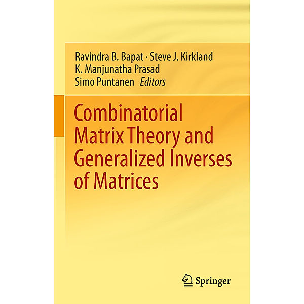 Combinatorial Matrix Theory and Generalized Inverses of Matrices