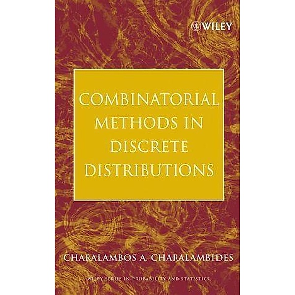 Combinatorial Methods in Discrete Distributions / Wiley Series in Probability and Statistics, Charalabos A. Charalambides