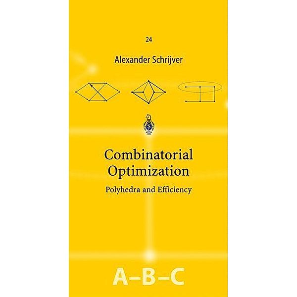 Combinatorial Optimization, 3 Vols., Alexander Schrijver