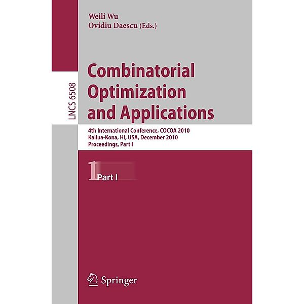 Combinatorial Optimization and Applications / Lecture Notes in Computer Science Bd.6508