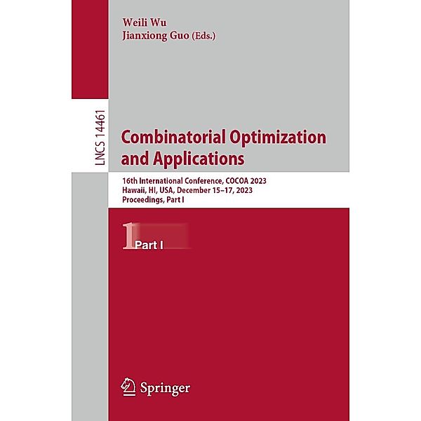 Combinatorial Optimization and Applications / Lecture Notes in Computer Science Bd.14461
