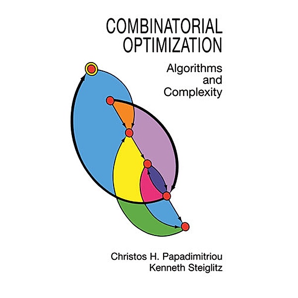 Combinatorial Optimization / Dover Books on Computer Science, Christos H. Papadimitriou, Kenneth Steiglitz