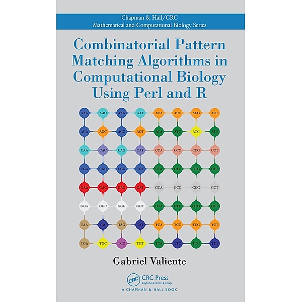 Combinatorial Pattern Matching Algorithms in Computational Biology Using Perl and R, Gabriel Valiente