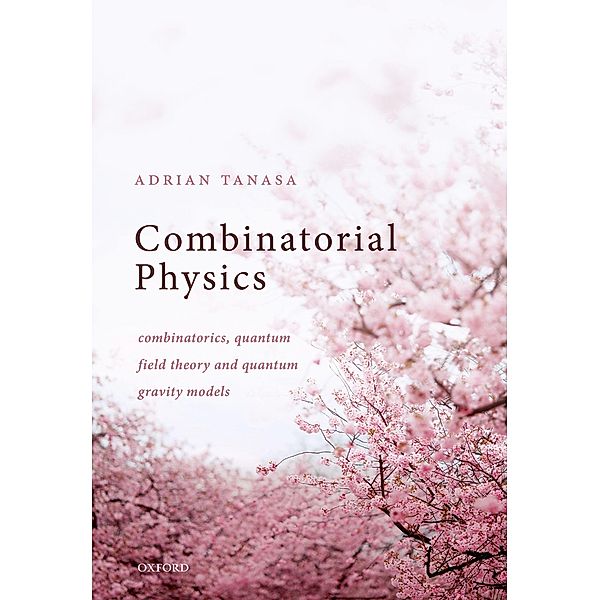 Combinatorial Physics, Adrian Tanasa