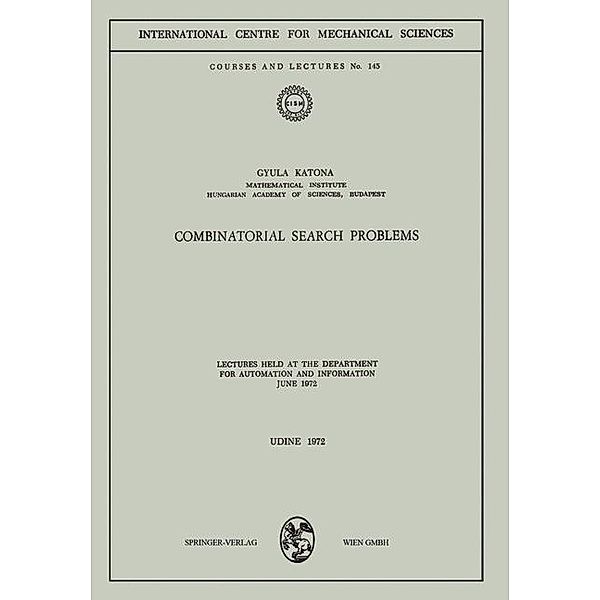 Combinatorial Search Problems / CISM International Centre for Mechanical Sciences Bd.145, Gyula Katona